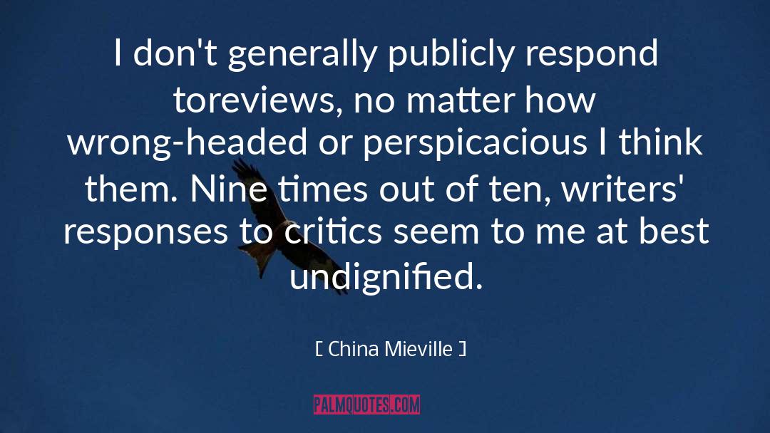 China Mieville Quotes: I don't generally publicly respond