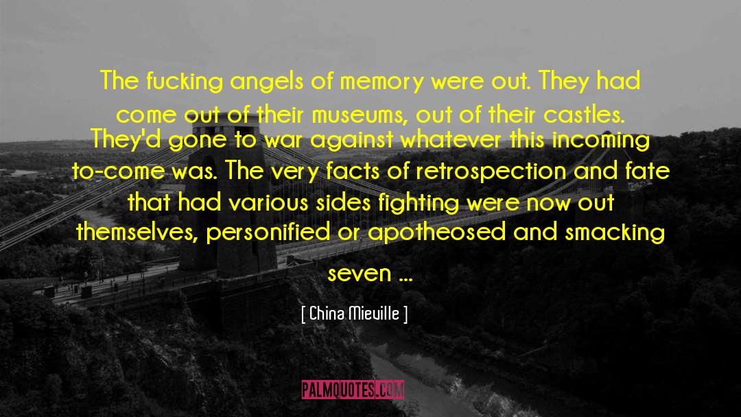 China Mieville Quotes: The fucking angels of memory