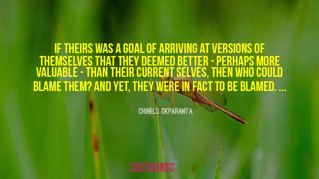 Chinelo Okparanta Quotes: If theirs was a goal
