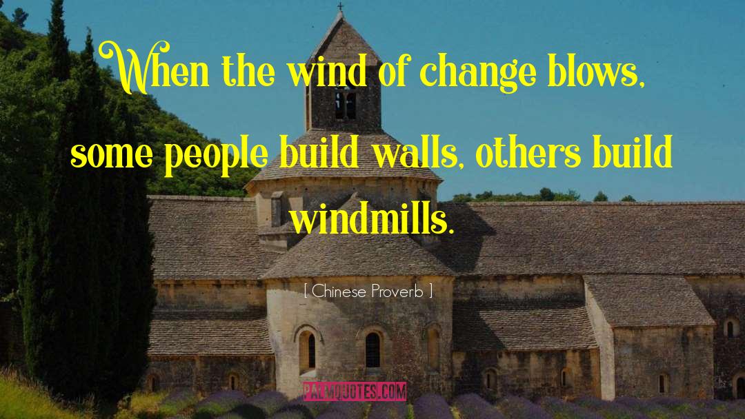 Chinese Proverb Quotes: When the wind of change