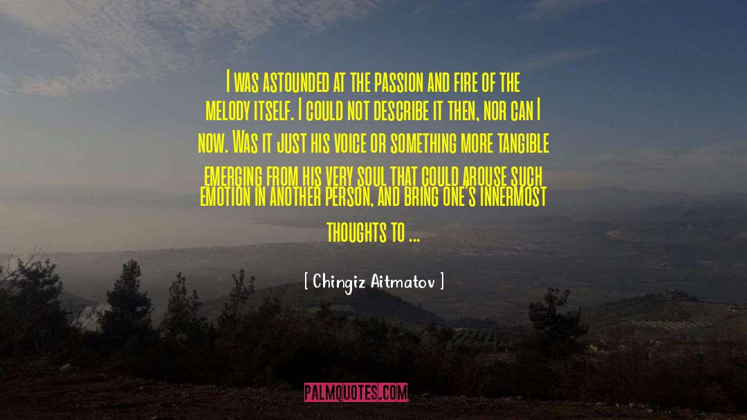 Chingiz Aitmatov Quotes: I was astounded at the