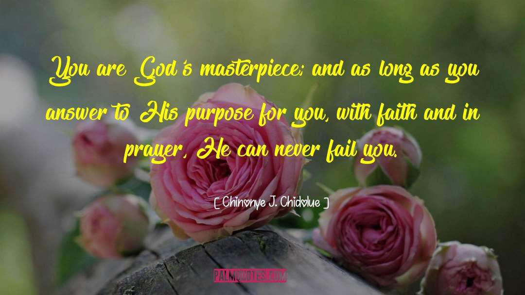 Chinonye J. Chidolue Quotes: You are God's masterpiece; and