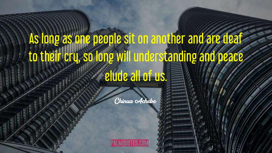 Chinua Achebe Quotes: As long as one people