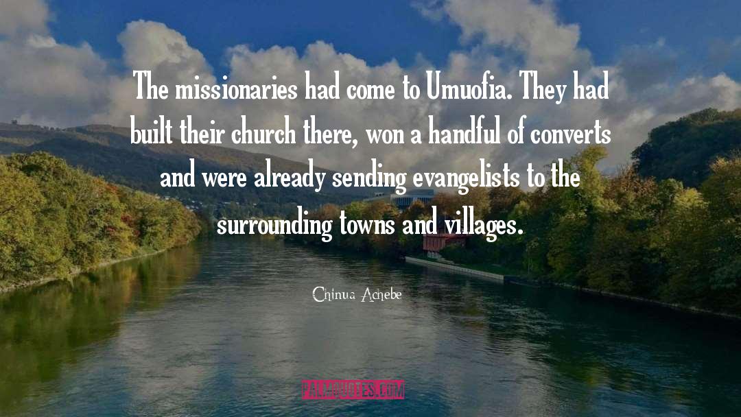 Chinua Achebe Quotes: The missionaries had come to