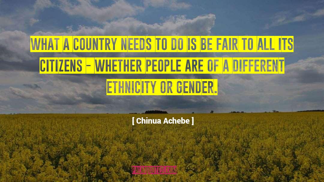 Chinua Achebe Quotes: What a country needs to