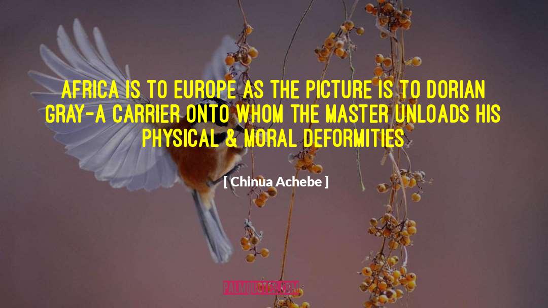 Chinua Achebe Quotes: Africa is to Europe as