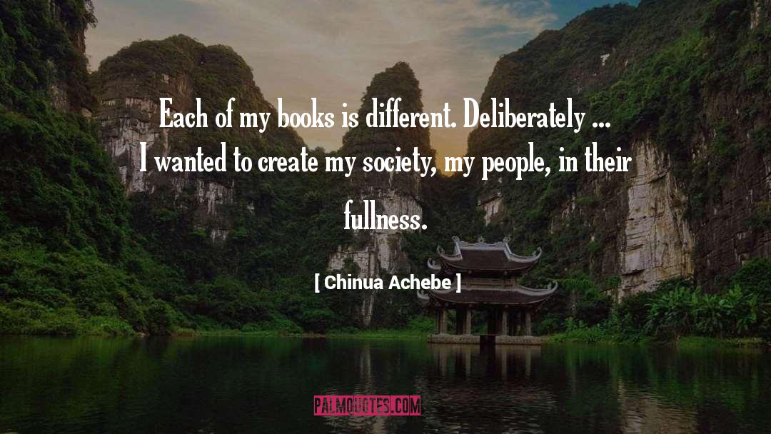 Chinua Achebe Quotes: Each of my books is