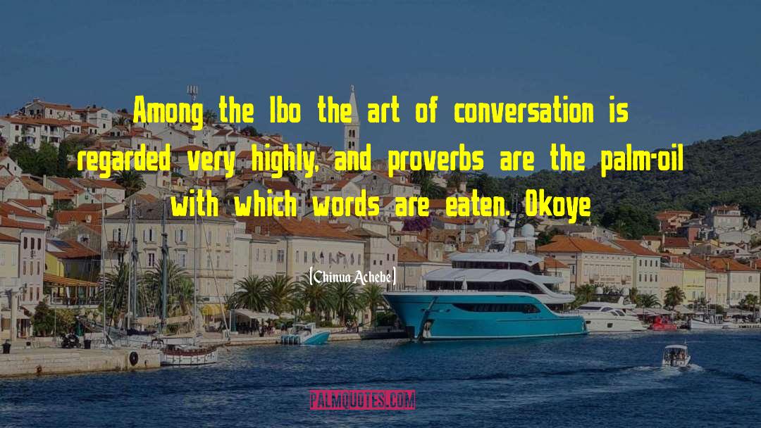 Chinua Achebe Quotes: Among the Ibo the art