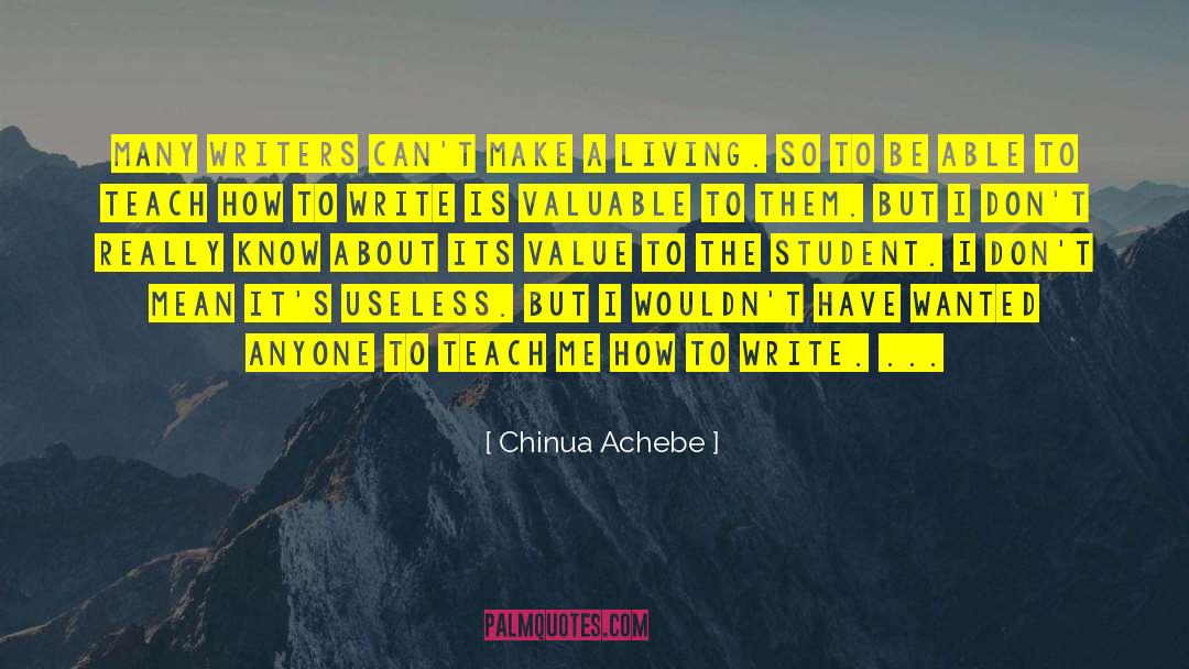 Chinua Achebe Quotes: Many writers can't make a