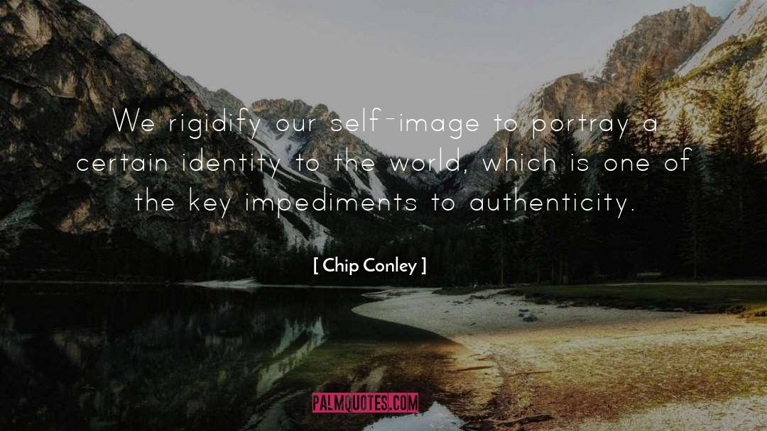 Chip Conley Quotes: We rigidify our self-image to