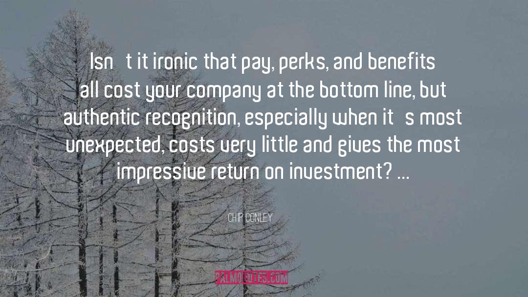 Chip Conley Quotes: Isn't it ironic that pay,