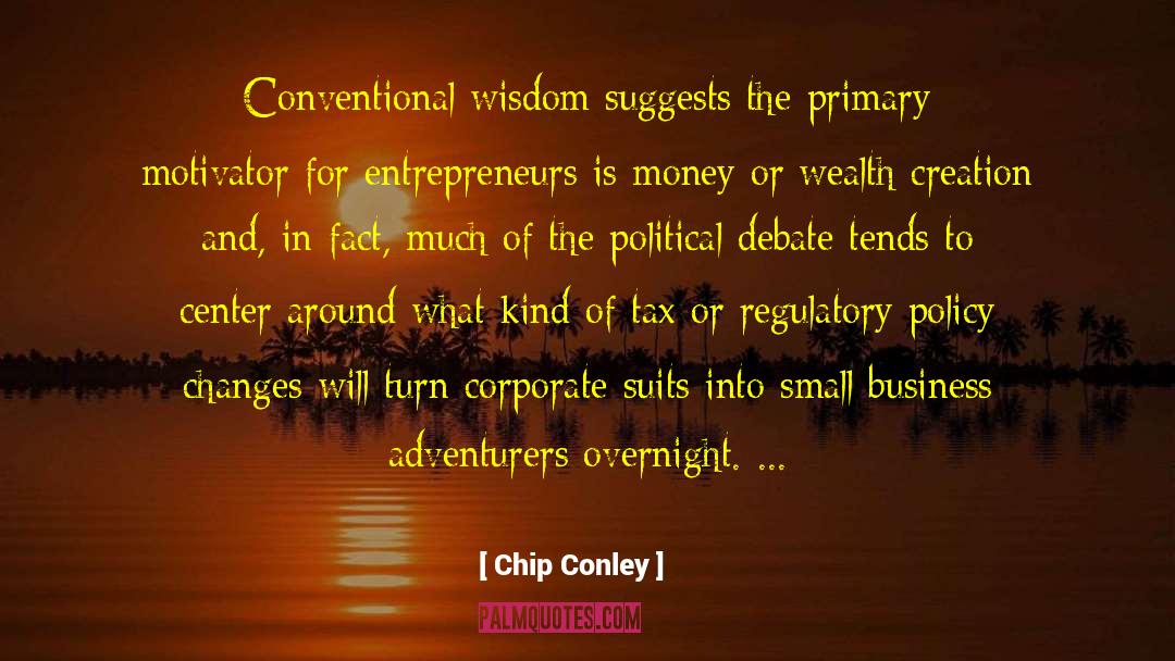 Chip Conley Quotes: Conventional wisdom suggests the primary
