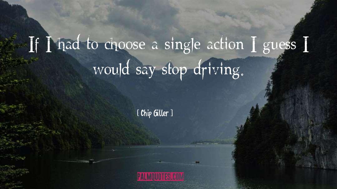 Chip Giller Quotes: If I had to choose