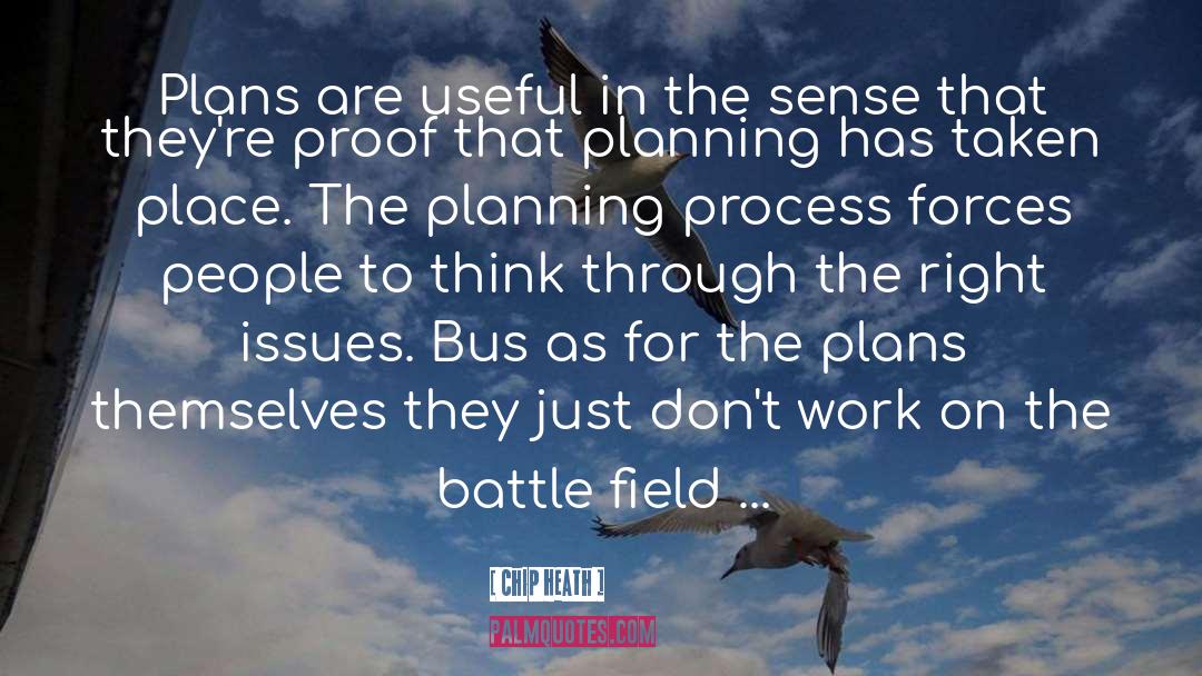 Chip Heath Quotes: Plans are useful in the