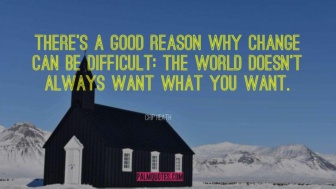 Chip Heath Quotes: There's a good reason why