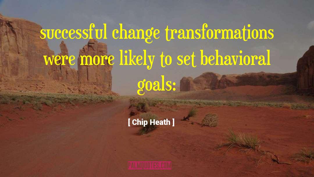 Chip Heath Quotes: successful change transformations were more