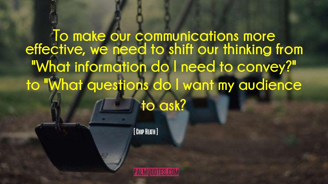 Chip Heath Quotes: To make our communications more