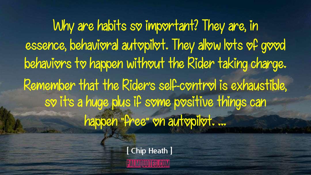 Chip Heath Quotes: Why are habits so important?