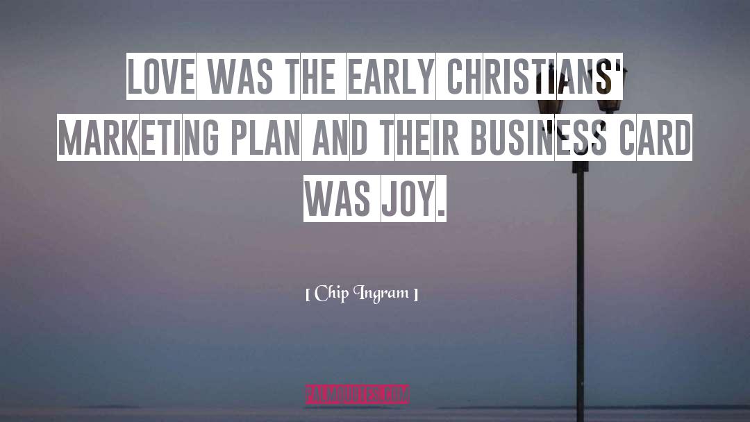 Chip Ingram Quotes: Love was the early Christians'
