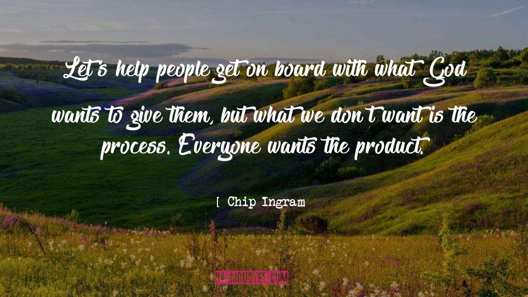 Chip Ingram Quotes: Let's help people get on