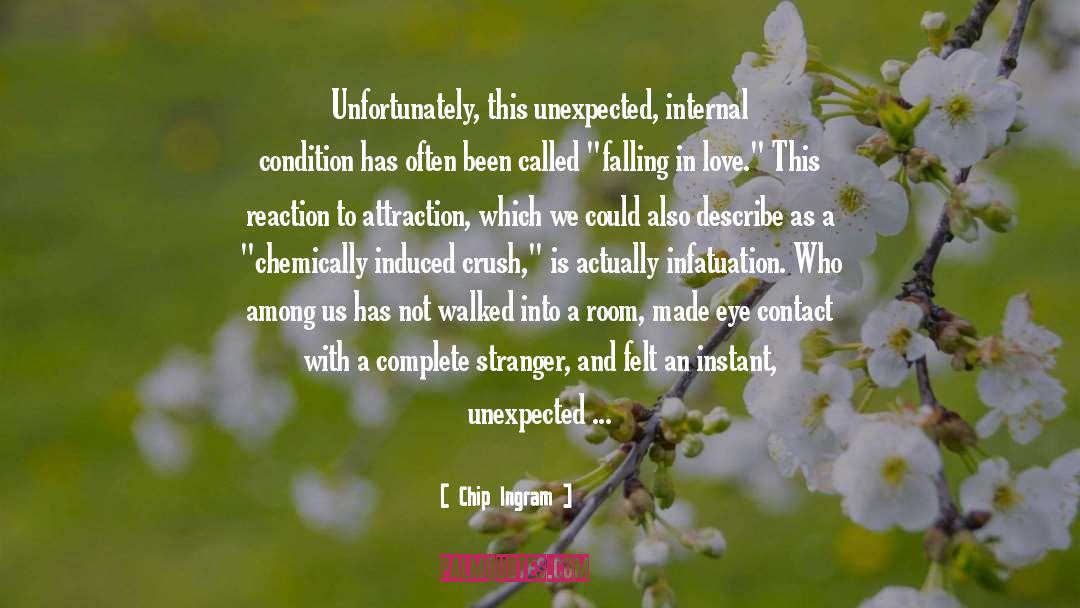 Chip Ingram Quotes: Unfortunately, this unexpected, internal condition