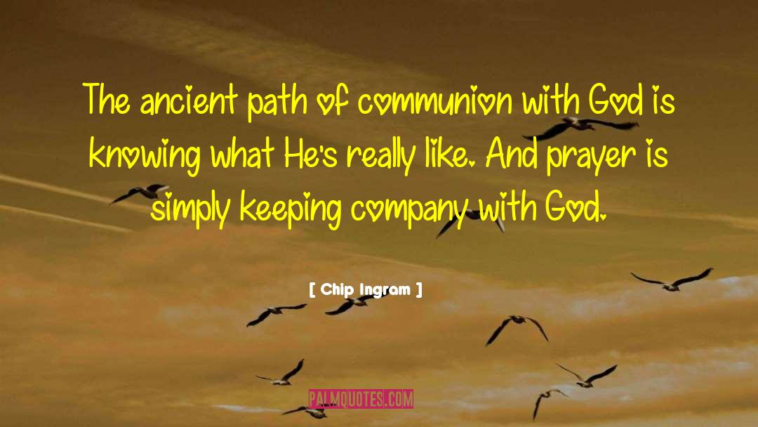 Chip Ingram Quotes: The ancient path of communion