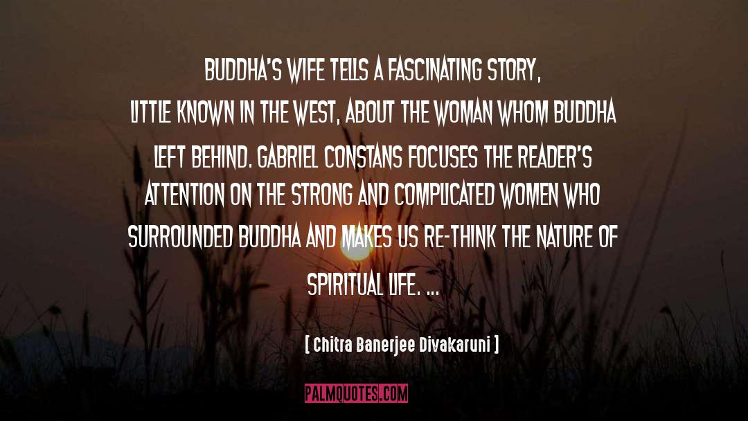 Chitra Banerjee Divakaruni Quotes: Buddha's Wife tells a fascinating