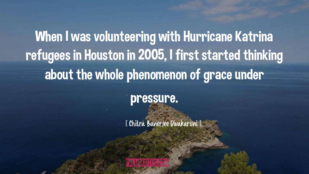 Chitra Banerjee Divakaruni Quotes: When I was volunteering with