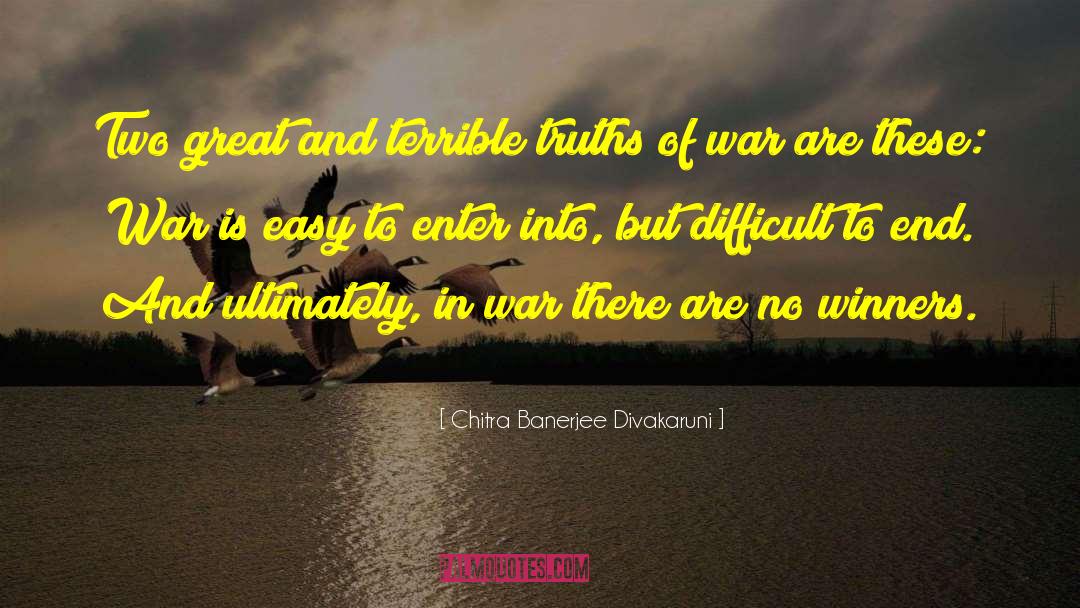 Chitra Banerjee Divakaruni Quotes: Two great and terrible truths
