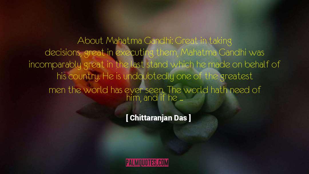 Chittaranjan Das Quotes: About Mahatma Gandhi: Great in