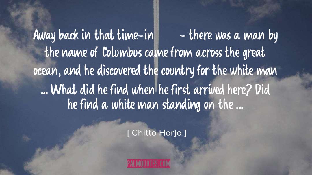 Chitto Harjo Quotes: Away back in that time-in