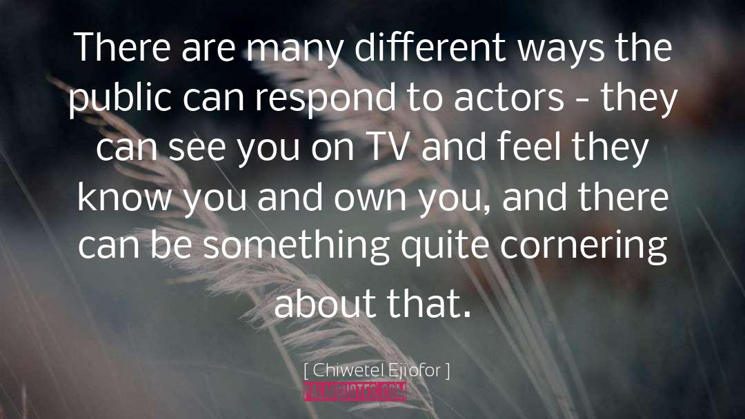 Chiwetel Ejiofor Quotes: There are many different ways