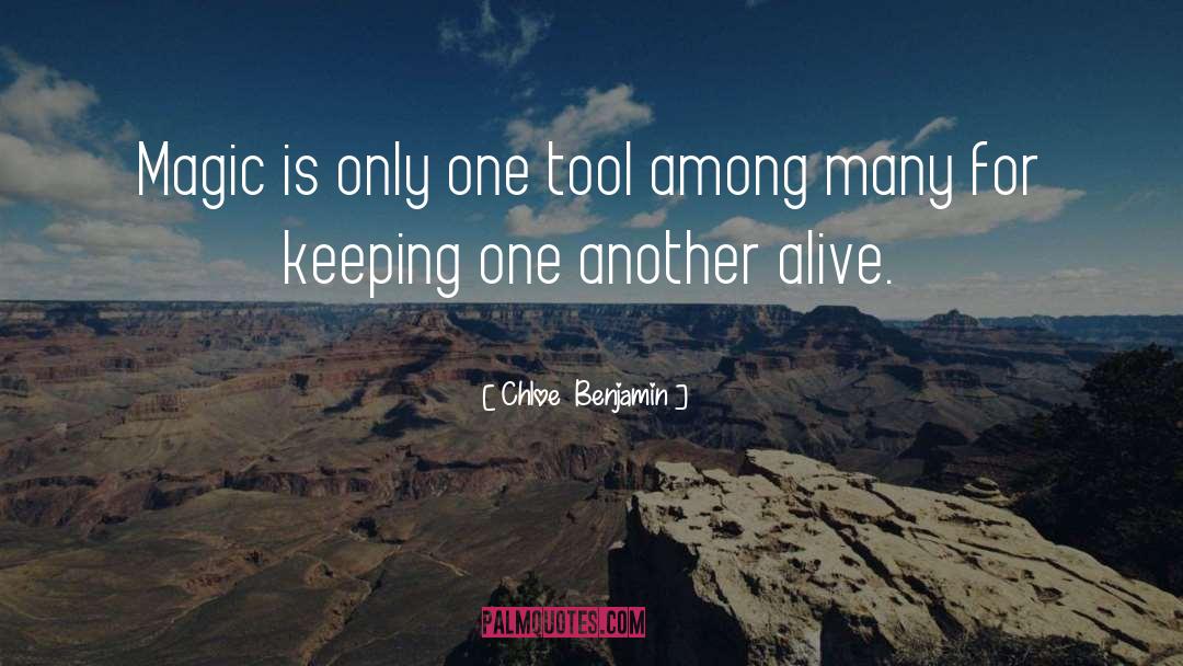 Chloe  Benjamin Quotes: Magic is only one tool