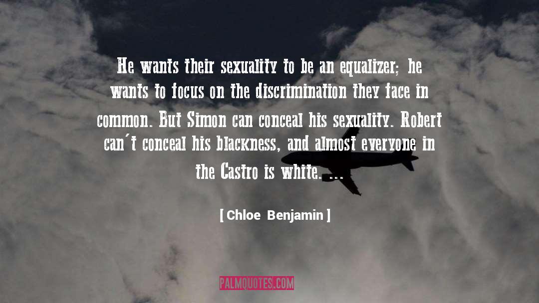 Chloe  Benjamin Quotes: He wants their sexuality to