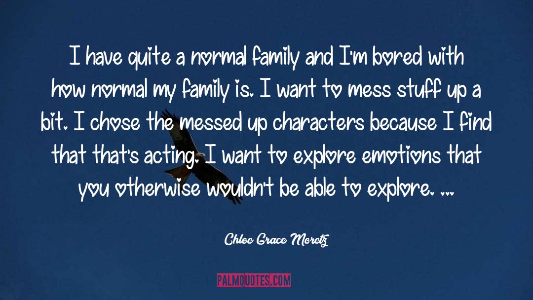 Chloe Grace Moretz Quotes: I have quite a normal