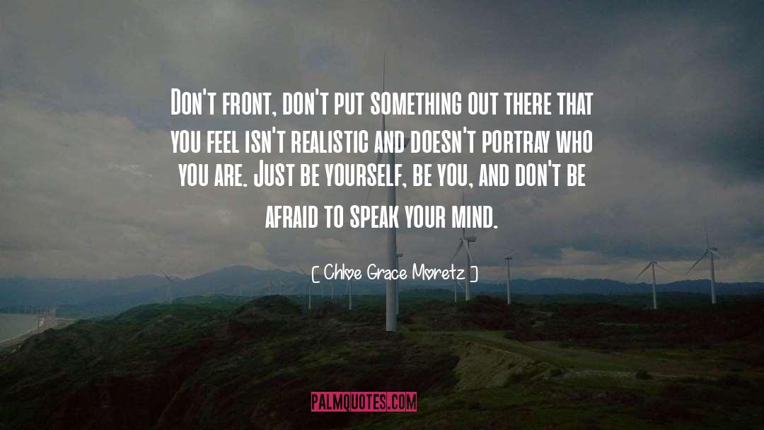 Chloe Grace Moretz Quotes: Don't front, don't put something