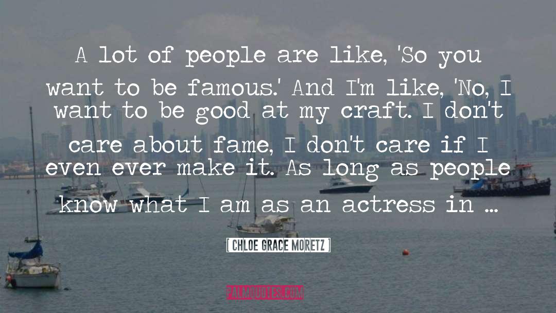 Chloe Grace Moretz Quotes: A lot of people are