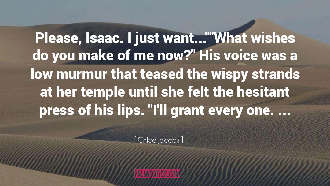 Chloe Jacobs Quotes: Please, Isaac. I just want...