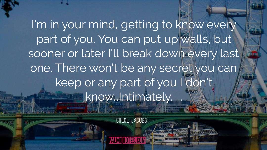 Chloe Jacobs Quotes: I'm in your mind, getting
