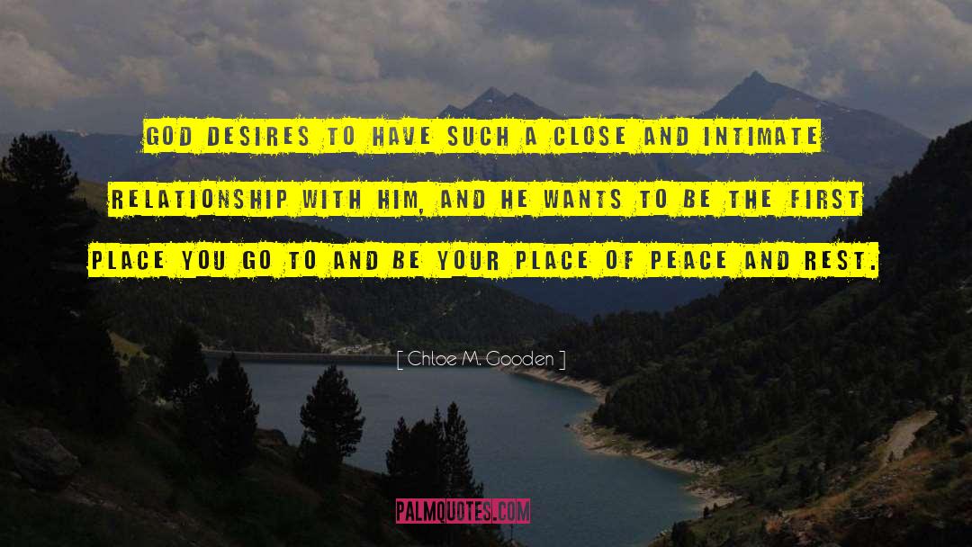 Chloe M. Gooden Quotes: God desires to have such