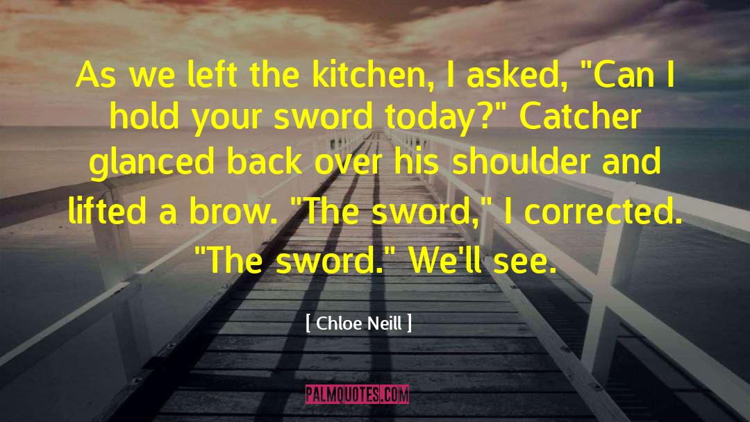 Chloe Neill Quotes: As we left the kitchen,