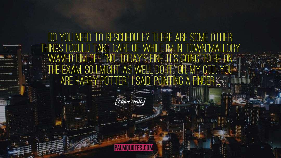 Chloe Neill Quotes: Do you need to reschedule?