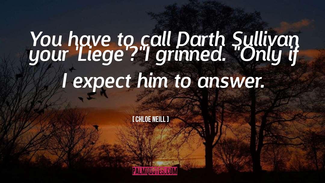 Chloe Neill Quotes: You have to call Darth