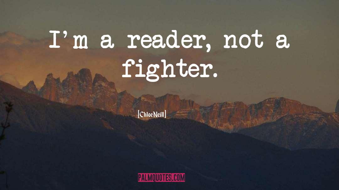 Chloe Neill Quotes: I'm a reader, not a