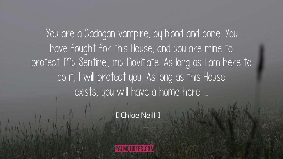 Chloe Neill Quotes: You are a Cadogan vampire,