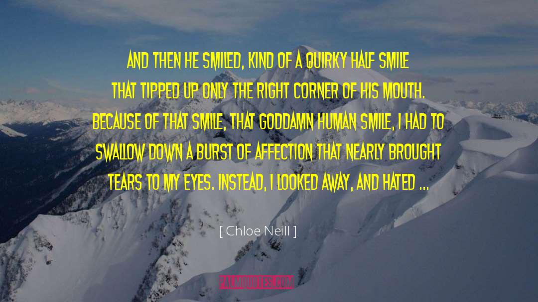 Chloe Neill Quotes: And then he smiled, kind