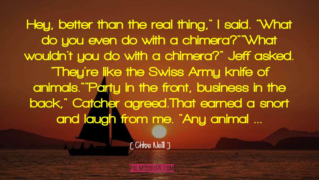 Chloe Neill Quotes: Hey, better than the real