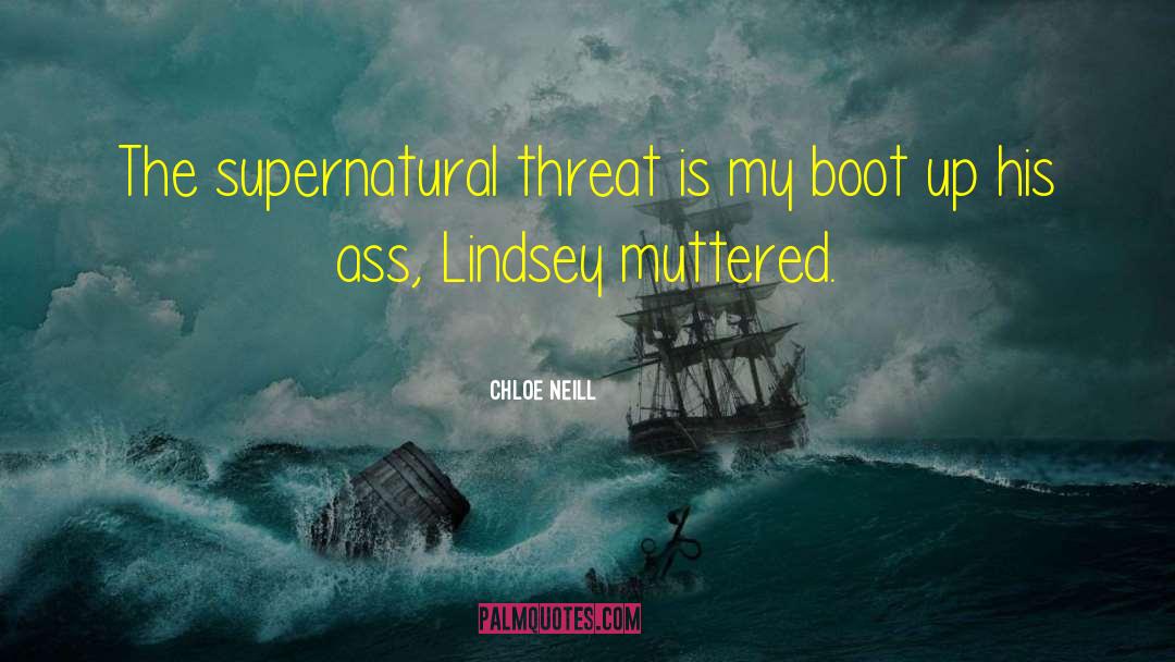 Chloe Neill Quotes: The supernatural threat is my