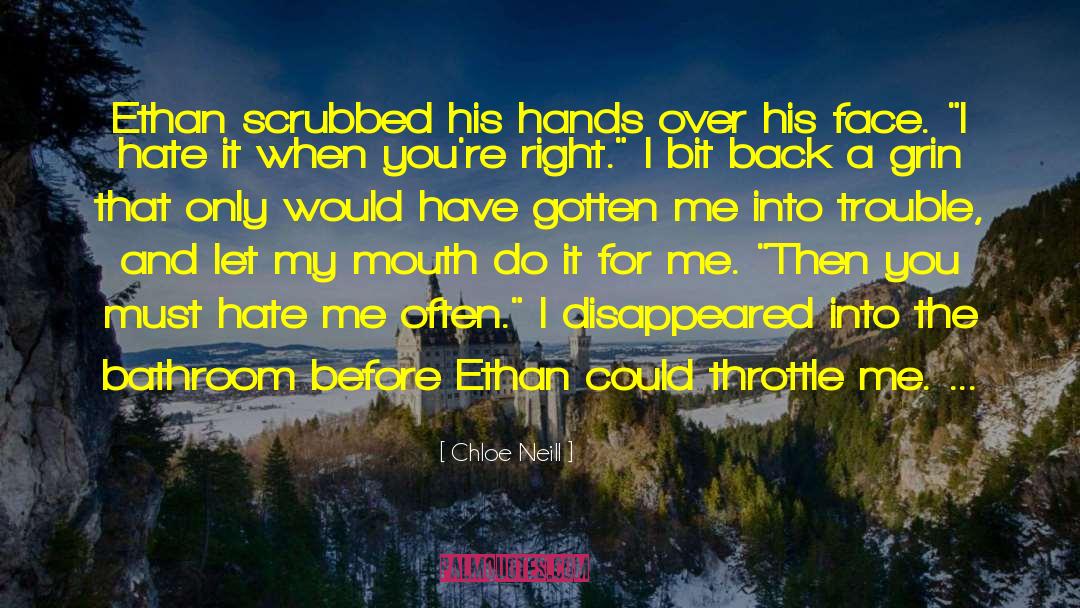 Chloe Neill Quotes: Ethan scrubbed his hands over