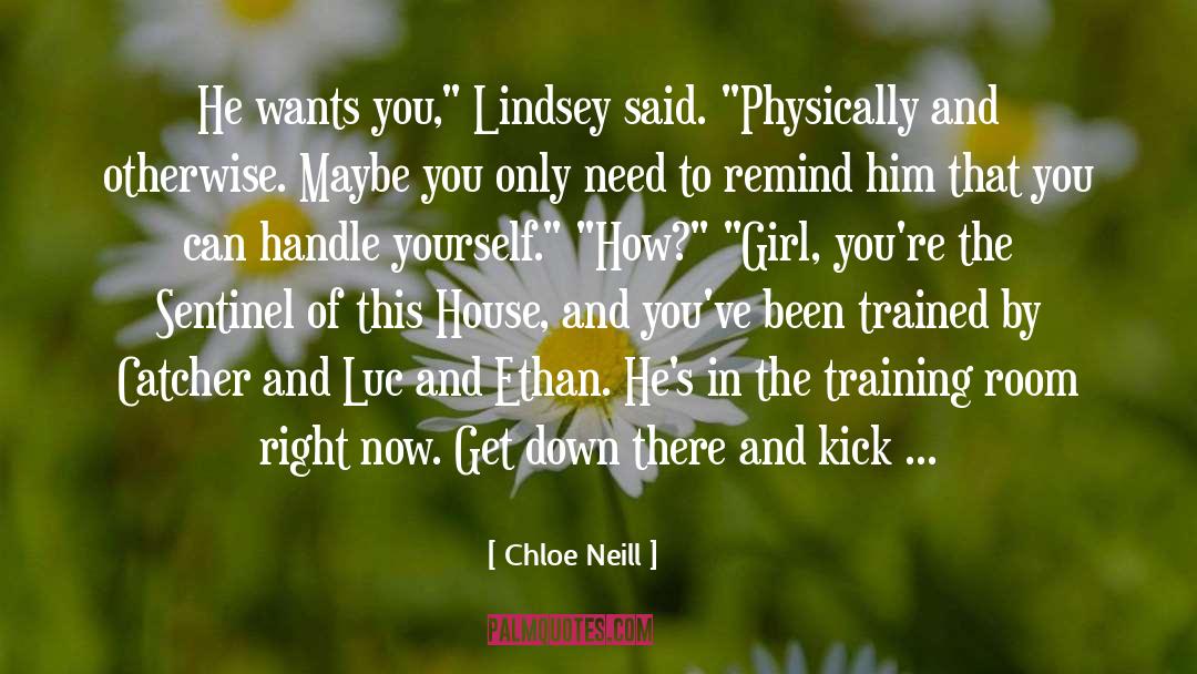 Chloe Neill Quotes: He wants you,